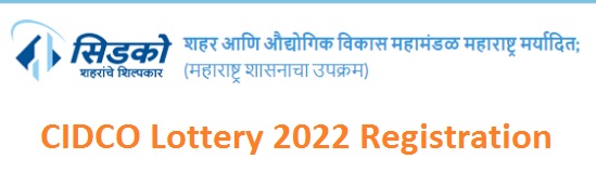 CIDCO Lottery 2022-23 Registration, Fees, Location, Last Date, Price, Eligibility Criteria, Required Details at cidco.maharashtra.gov.in