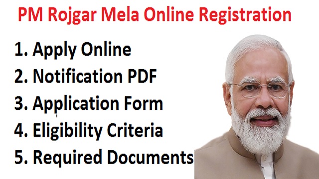 PM Rojgar Mela 2022 Online Registration, Apply Online, Link, Official Website, Eligibility Criteria