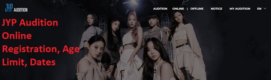 JYP Monthly Audition Online Registration, Age Limit, Dates