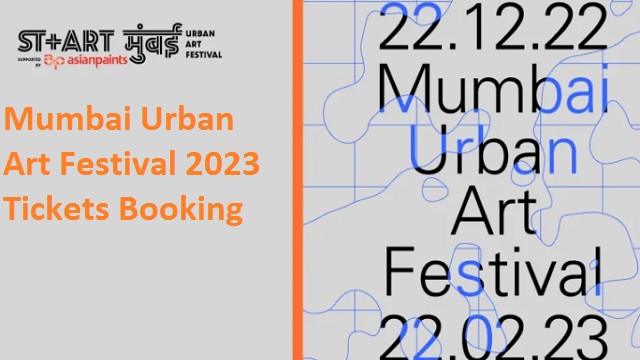 Mumbai Urban Art Festival Entry Fee 2023, Ticket Booking, Registration, Timing, Location, Dates