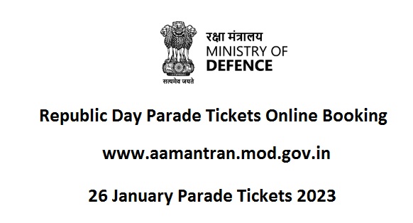 Republic Day Parade Tickets Online Booking 2023, Price, Timing at www.aamantran.mod.gov.in