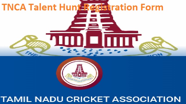 TNCA Talent Hunt Registration Form, Schedule @ www.tnca.cricket